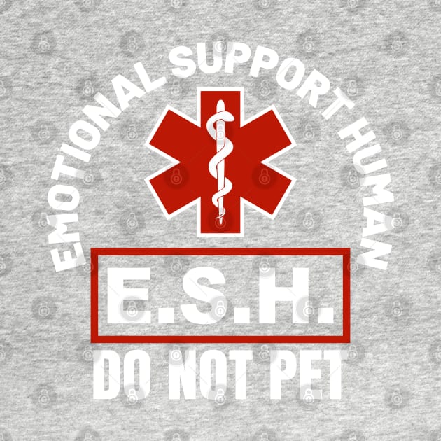 Emotional Support Human ESH - Do Not Pet by erock